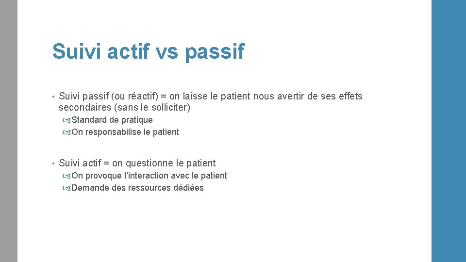 Suivi actif vs passif • Suivi passif (ou réactif) = on laisse le patient