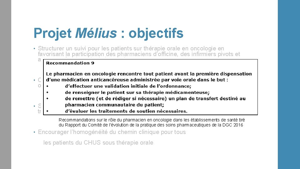 Projet Mélius : objectifs • Structurer un suivi pour les patients sur thérapie orale