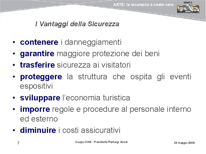 ARTE: la sicurezza a costo zero I Vantaggi della Sicurezza • • contenere i ARTE: la sicurezza a costo zero I Vantaggi della Sicurezza • • contenere i