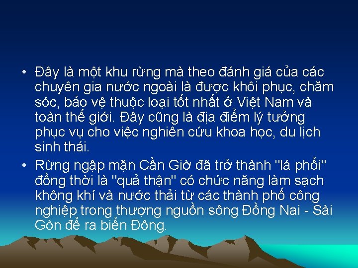  • Đây là một khu rừng mà theo đánh giá của các chuyên