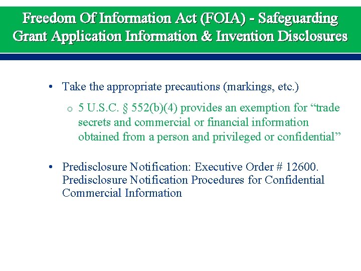 Freedom Of Information Act (FOIA) - Safeguarding Grant Application Information & Invention Disclosures •