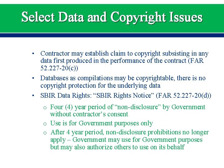 Select Data and Copyright Issues • Contractor may establish claim to copyright subsisting in