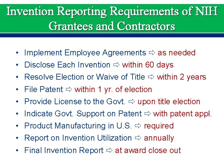 Invention Reporting Requirements of NIH Grantees and Contractors • • • Implement Employee Agreements