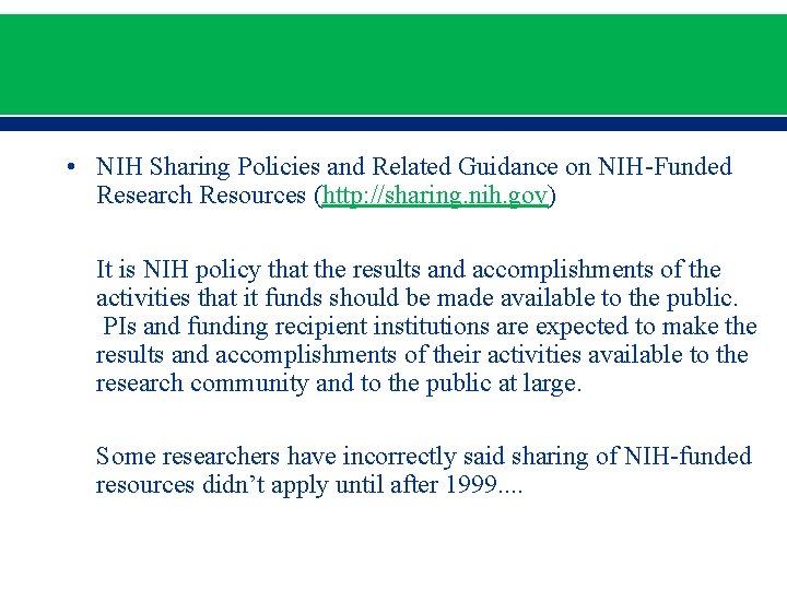  • NIH Sharing Policies and Related Guidance on NIH-Funded Research Resources (http: //sharing.