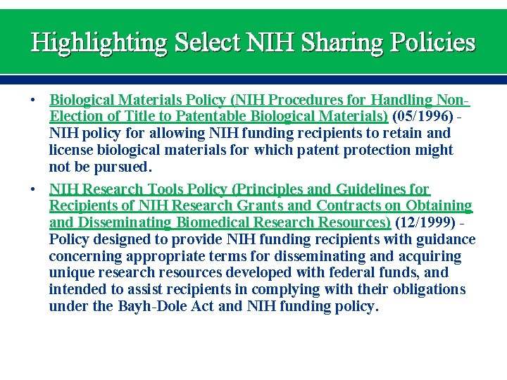 Highlighting Select NIH Sharing Policies • Biological Materials Policy (NIH Procedures for Handling Non.