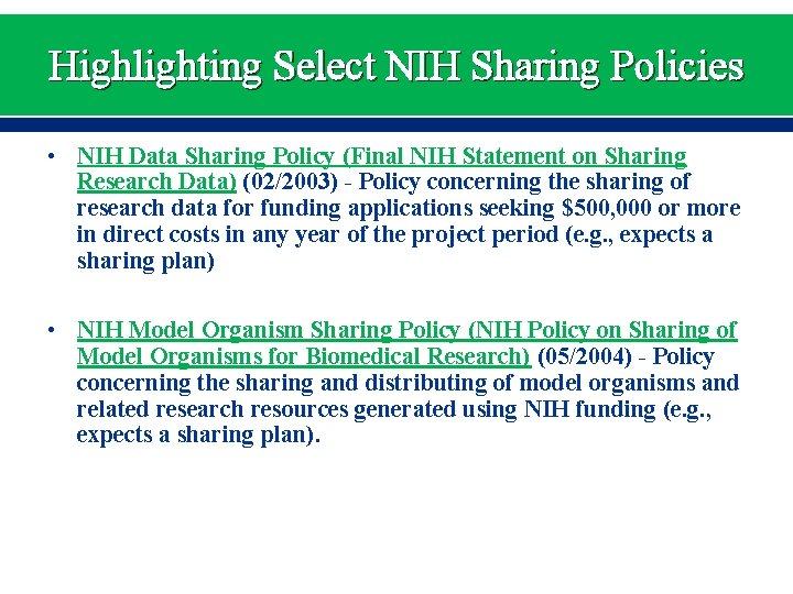 Highlighting Select NIH Sharing Policies • NIH Data Sharing Policy (Final NIH Statement on