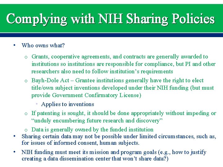 Complying with NIH Sharing Policies • Who owns what? o Grants, cooperative agreements, and