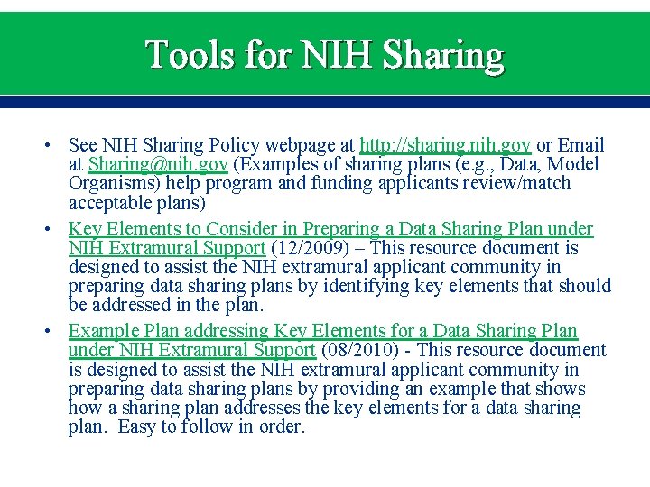 Tools for NIH Sharing • See NIH Sharing Policy webpage at http: //sharing. nih.
