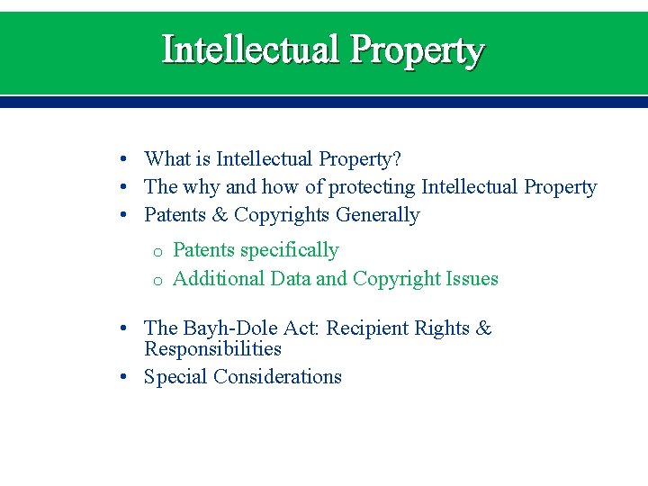 Intellectual Property • What is Intellectual Property? • The why and how of protecting