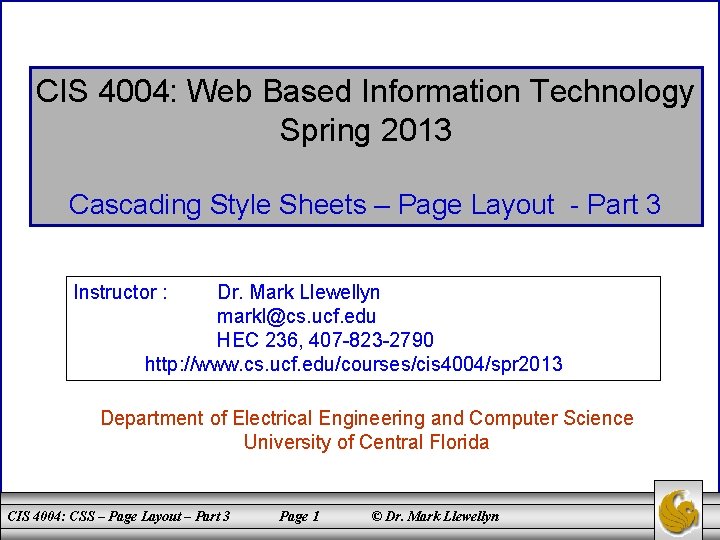 CIS 4004: Web Based Information Technology Spring 2013 Cascading Style Sheets – Page Layout