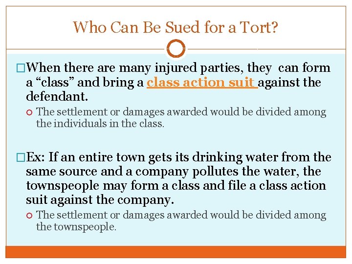 Who Can Be Sued for a Tort? �When there are many injured parties, they