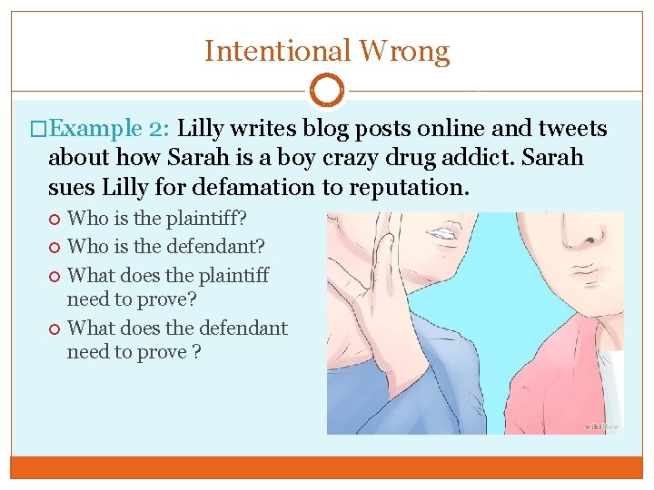 Intentional Wrong �Example 2: Lilly writes blog posts online and tweets about how Sarah