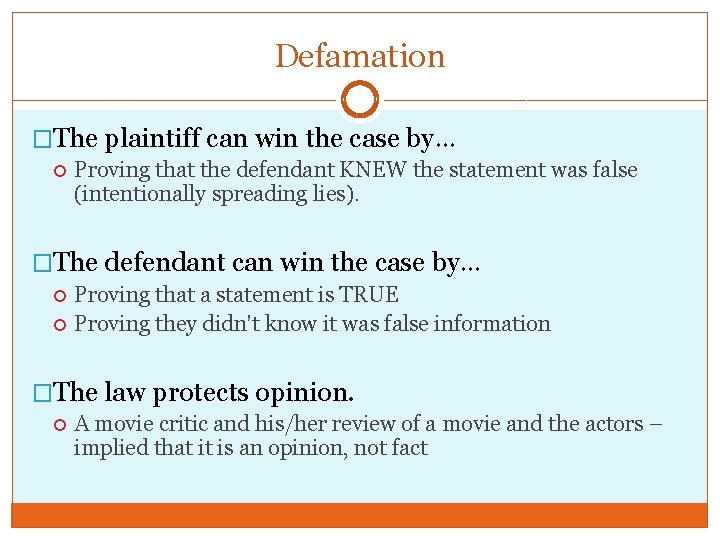 Defamation �The plaintiff can win the case by… Proving that the defendant KNEW the