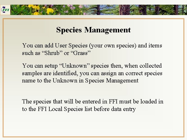 Species Management You can add User Species (your own species) and items such as