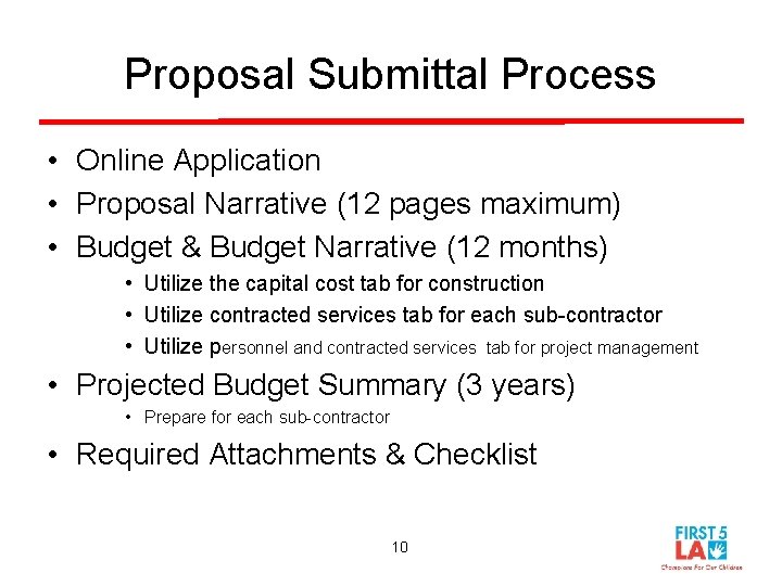 Proposal Submittal Process • Online Application • Proposal Narrative (12 pages maximum) • Budget