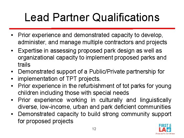 Lead Partner Qualifications • Prior experience and demonstrated capacity to develop, administer, and manage