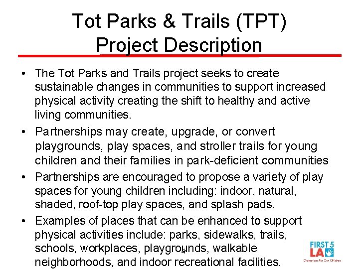 Tot Parks & Trails (TPT) Project Description • The Tot Parks and Trails project