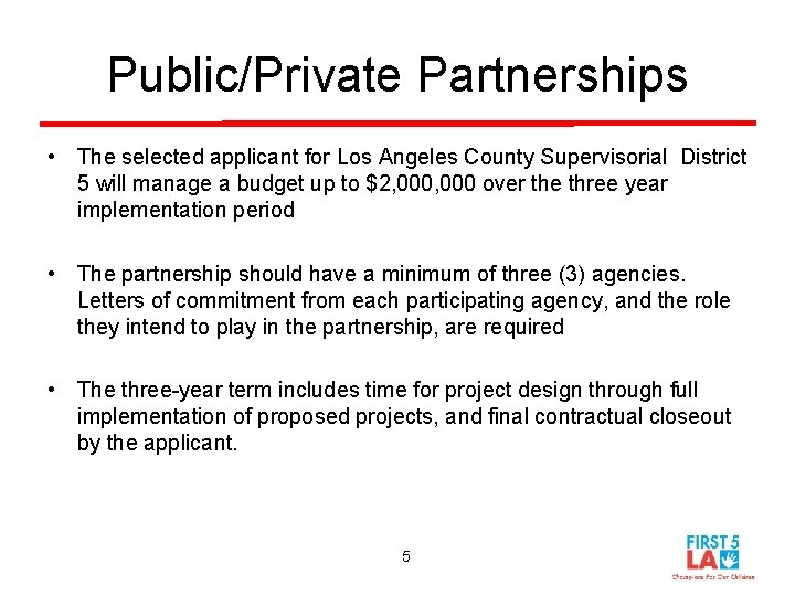 Public/Private Partnerships • The selected applicant for Los Angeles County Supervisorial District 5 will