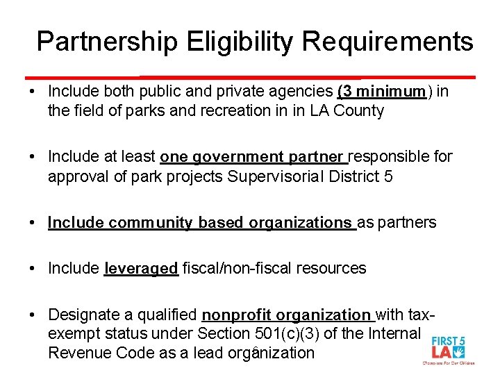 Partnership Eligibility Requirements • Include both public and private agencies (3 minimum) in the