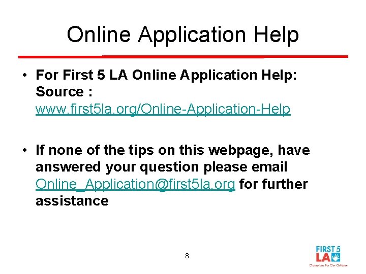 Online Application Help • For First 5 LA Online Application Help: Source : www.