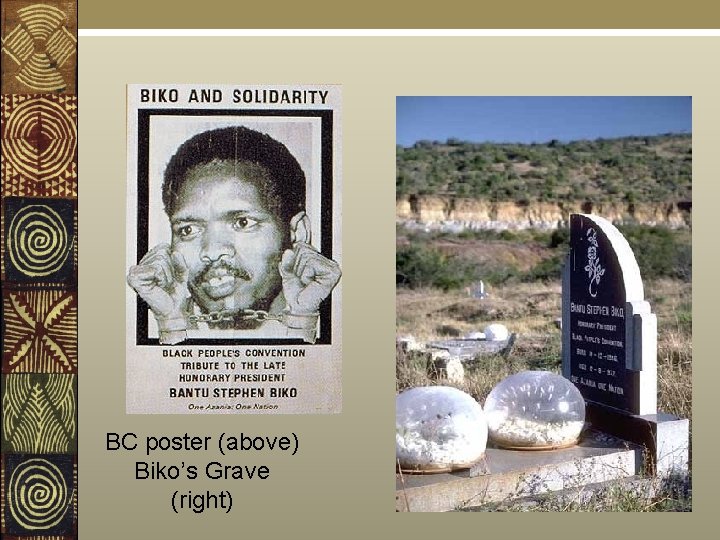 BC poster (above) Biko’s Grave (right) 