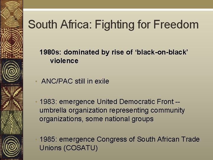 South Africa: Fighting for Freedom 1980 s: dominated by rise of ‘black-on-black’ violence •