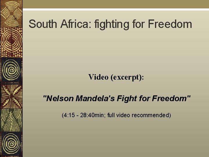 South Africa: fighting for Freedom Video (excerpt): "Nelson Mandela's Fight for Freedom" (4: 15
