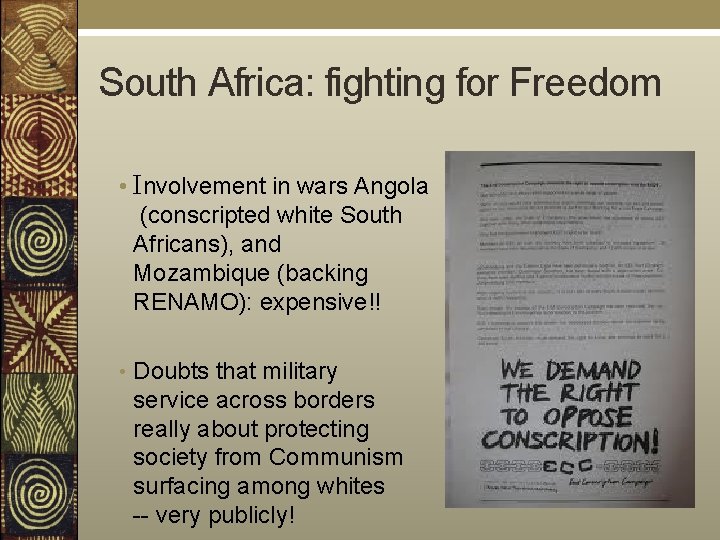 South Africa: fighting for Freedom • Involvement in wars Angola (conscripted white South Africans),