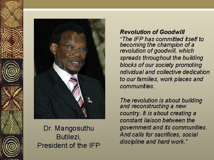 Revolution of Goodwill “The IFP has committed itself to becoming the champion of a