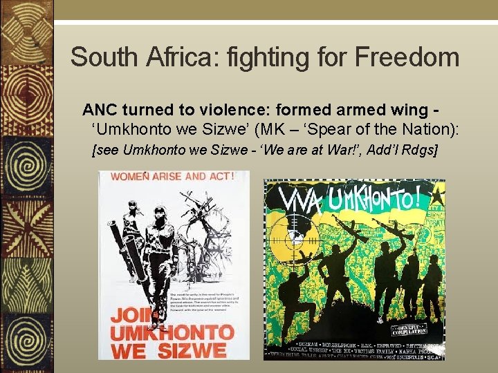 South Africa: fighting for Freedom ANC turned to violence: formed armed wing ‘Umkhonto we