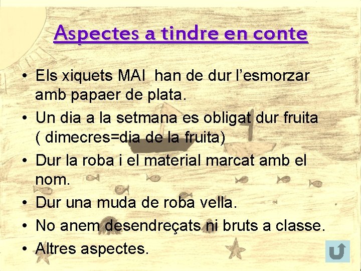 Aspectes a tindre en conte • Els xiquets MAI han de dur l’esmorzar amb