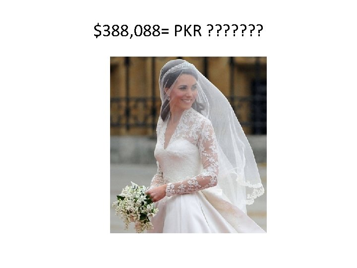 $388, 088= PKR ? ? ? ? 