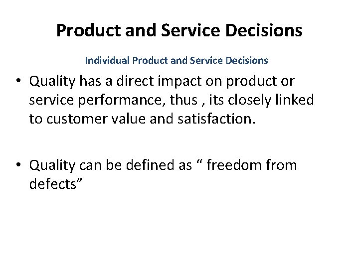 Product and Service Decisions Individual Product and Service Decisions • Quality has a direct