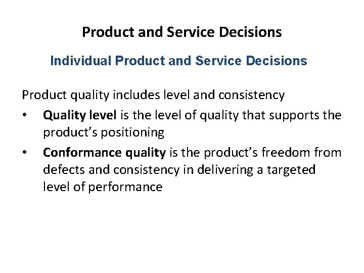 Product and Service Decisions Individual Product and Service Decisions Product quality includes level and