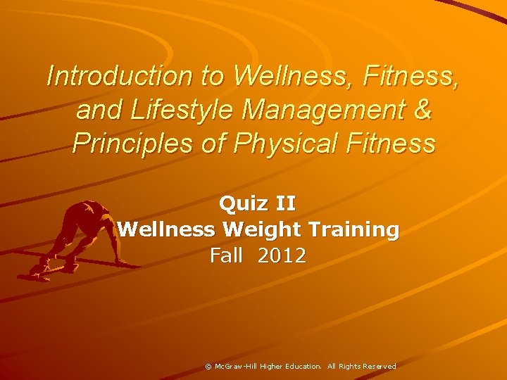 Introduction to Wellness, Fitness, and Lifestyle Management & Principles of Physical Fitness Quiz II