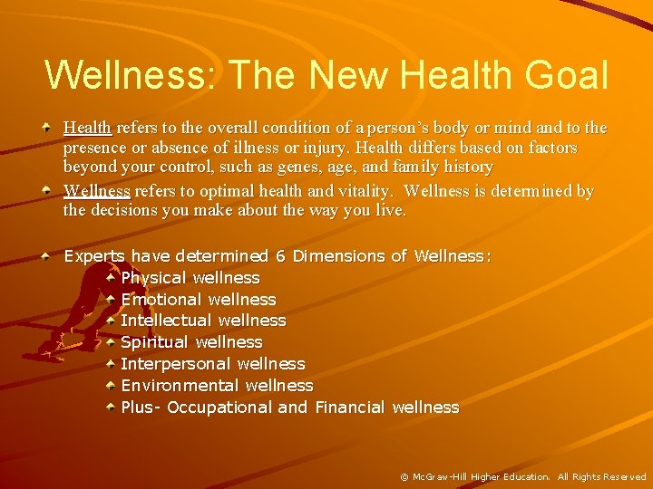 Wellness: The New Health Goal Health refers to the overall condition of a person’s