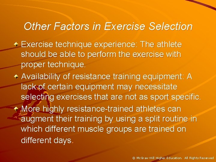 Other Factors in Exercise Selection Exercise technique experience: The athlete should be able to