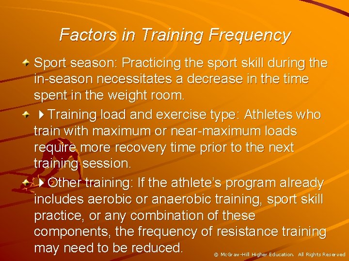 Factors in Training Frequency Sport season: Practicing the sport skill during the in-season necessitates