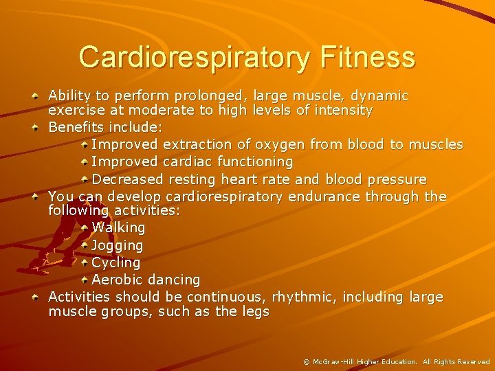 Cardiorespiratory Fitness Ability to perform prolonged, large muscle, dynamic exercise at moderate to high