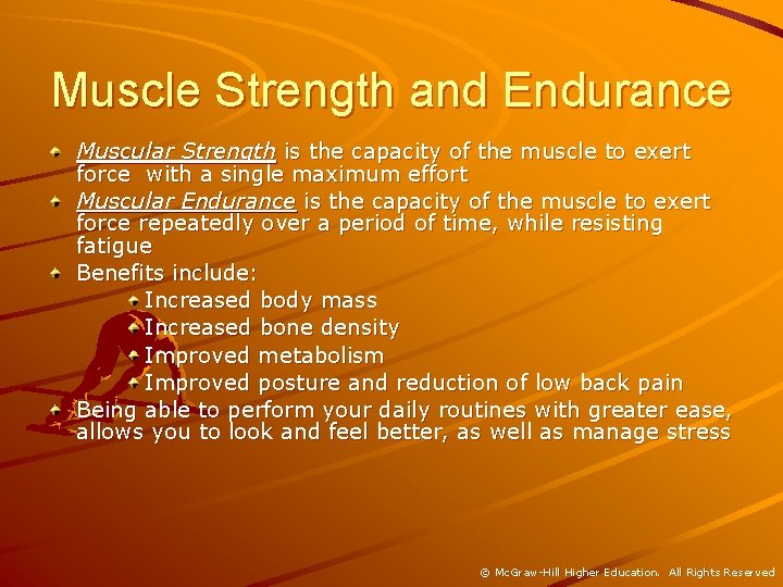 Muscle Strength and Endurance Muscular Strength is the capacity of the muscle to exert