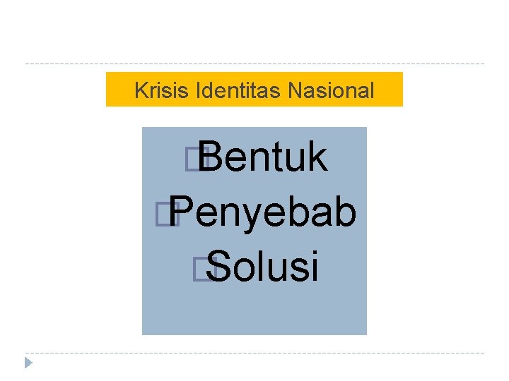 Krisis Identitas Nasional � Bentuk � Penyebab � Solusi 