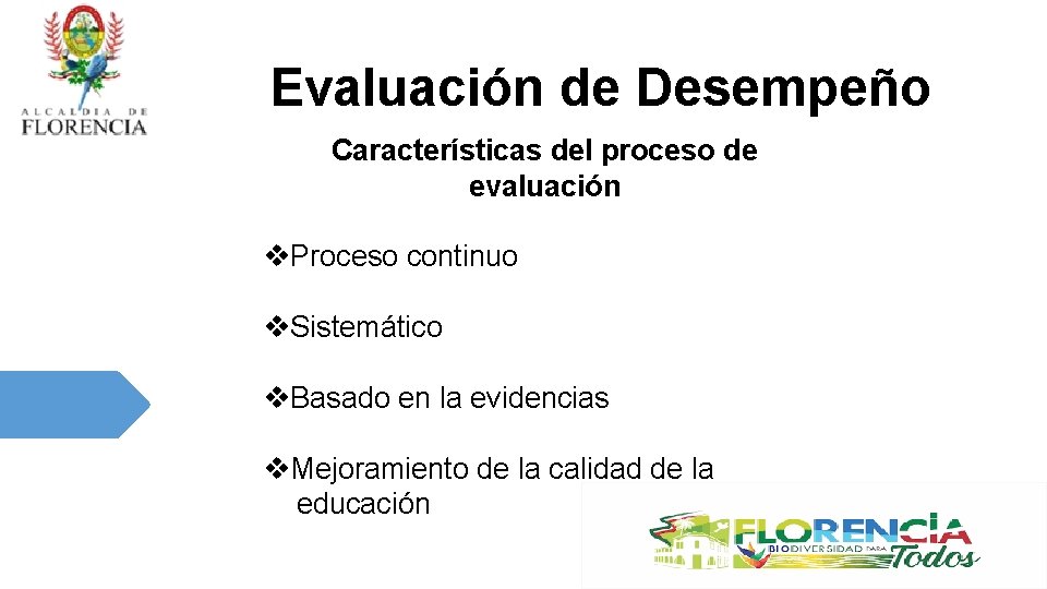 Evaluación de Desempeño Características del proceso de evaluación v. Proceso continuo v. Sistemático v.