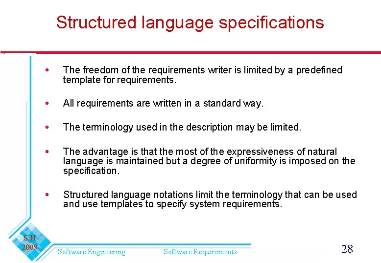 Structured language specifications S. H 2009 The freedom of the requirements writer is limited