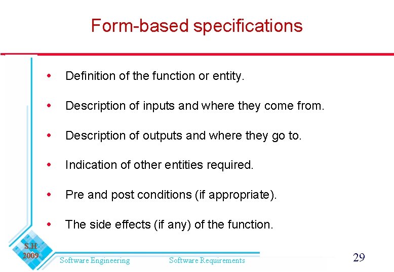 Form-based specifications S. H 2009 Definition of the function or entity. Description of inputs