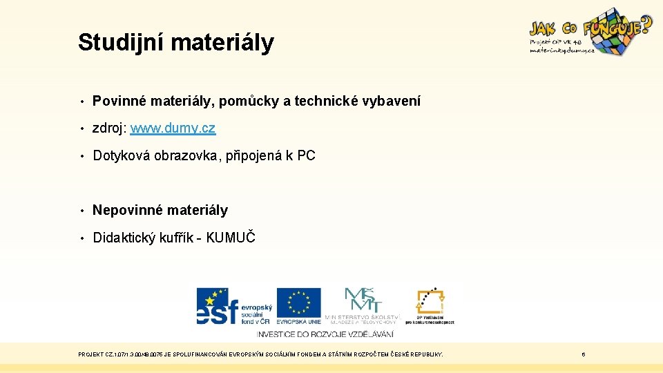 Studijní materiály • Povinné materiály, pomůcky a technické vybavení • zdroj: www. dumy. cz