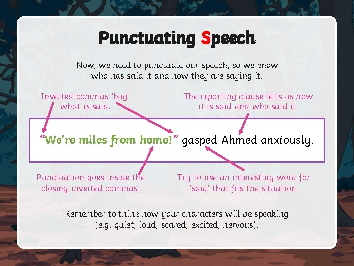 Punctuating Speech Now, we need to punctuate our speech, so we know who has