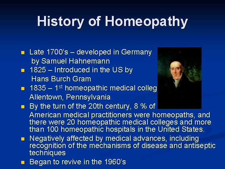 History of Homeopathy n n n Late 1700’s – developed in Germany by Samuel