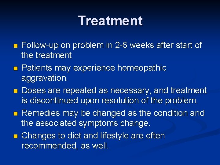 Treatment n n n Follow-up on problem in 2 -6 weeks after start of