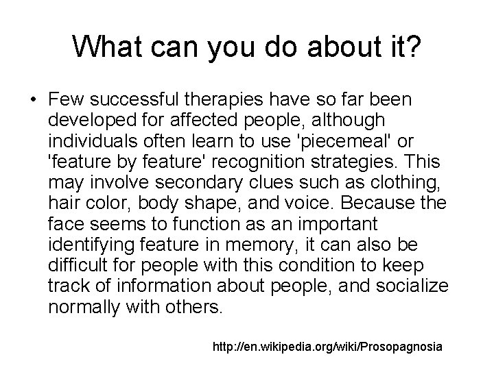 What can you do about it? • Few successful therapies have so far been