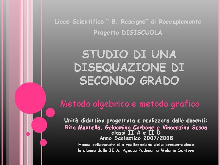 Liceo Scientifico “ B. Rescigno” di Roccapiemonte Progetto DIGISCUOLA STUDIO DI UNA DISEQUAZIONE DI